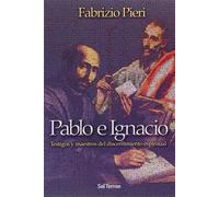 Fabrizio Pieri Pablo e Ignacio: Testigos y maestros del discernimien (Tascabile)