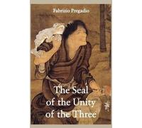 Fabrizio Pregadio The Seal of the Unity of the Three (Tascabile)