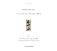 The Seal of the Unity of the Three: Vol. 2 - Bibliographic Studies on the Cantong qi: Commentaries, Essays, and Related Works