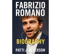 Fabrizio Romano Biography: The Relentless Rise - A Workaholic’s Journey to Football’s Transfer Throne