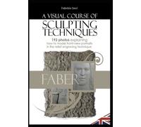 Fabrizio Savi A Visual Sculpting Course (Tascabile)