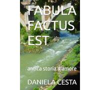 FABULA FACTUS EST: antica storia d'amore