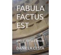 FABULA FACTUS EST: antica storia d'amore