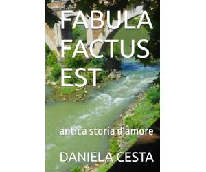 FABULA FACTUS EST: antica storia d'amore