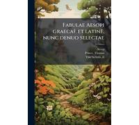 Fabulae Aesopi graecaè et latinè, nunc denuo selectae