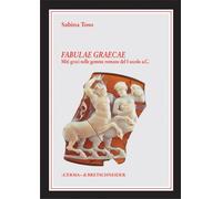 Fabulae graecae. Ediz. illustrata: Miti Greci Nelle Gemme Romane Del I Secolo A.c