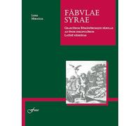 Fabulae Syrae: Graecorum Romanorumque Fabulae Ad Usum Discipulorum Latine Narratae
