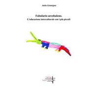 Fabulario arcobaleno. L'educazione interculturale con i più piccoli