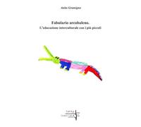 Fabulario arcobaleno. L'educazione interculturale con i più piccoli