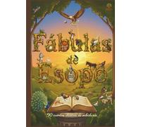 Fábulas de Esopo: Una colección de 90 cuentos clásicos de sabiduría