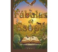 Fábulas de Esopo: Una colección de 90 cuentos clásicos de sabiduría