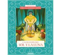 Fábulas, leyendas y mitos : La creación del Sol y de la Luna