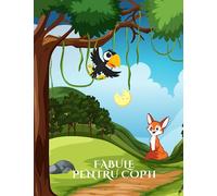 Fabule pentru copii(Cele Mai Cunoscute Fabule pe Înţelesul Copiilor): Cărți pentru copii în limba română/Carte Pentru Copii/Cărți în limba română /Carti in limba romana pentu copii/Carti pentru copii