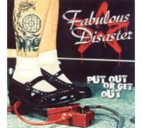 Fabulous Disaster - Put Out Or Get Out