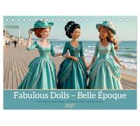 Fabulous Dolls - Belle Époque (Tischkalender 2027 DIN A5 quer), CALVENDO Monatskalender: Zwei Welten, eine Magie - wo Träume noch aus Seide waren