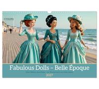 Fabulous Dolls - Belle Époque (Wandkalender 2027 DIN A3 quer), CALVENDO Monatskalender: Zwei Welten, eine Magie - wo Träume noch aus Seide waren
