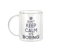 Fabulous Don't Keep Calm it's Boring Parodia England Humour - Tazza da caffè e The Isotherme 330 ml, effetto sospeso anti-bruciore, stampa in Francia