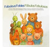 Fabulous Fables / Fábulas Fabulosas: Classic Fables Reimagined to Heal, Connect, and Grow Young Minds
