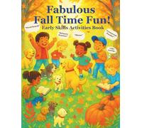 Fabulous Fall Time Fun!: Early Skills Activities Book