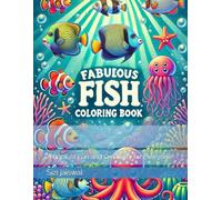 Fabulous Fish Coloring Book: A Book of Fun and Creativity for Everyone