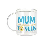 Fabulous Tazza in vetro a doppia parete, con scritta "Mum Taught Me How To Sulk Joke, tazza da caffè e The isotermica, 330 ml, effetto sospeso anti-bruciore, stampa in Francia
