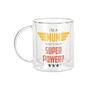 Fabulous Tazza in vetro a doppia parete - I'm a Mom, what's your Super Power? - Tazza da caffè e The isotermica, 330 ml, effetto sospeso anti-bruciore, stampa in Francia