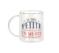 Fabulous Tazza in vetro a doppia parete, motivo: Io sono piccola, quindi quello che mi dici mi passa al top, tazza da caffè e The isoterme, 330 ml, effetto sospeso anti-bruciore, stampa in Francia