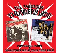 Fabulous Thunderbirds - Powerful Stuff & Walk That Walk Talk That Talk (2 CD)