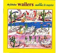 Fabulous Wailers, the - Cadillac to Mexico