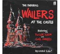 Fabulous Wailers - Wailers At The Castle