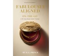 Fabulously Aligned On-The-Go: A 90-Day Reset Planner for Women Ready to Move Differently