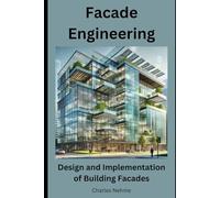 Facade Engineering: Design and Implementation of Building Facades