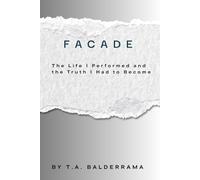 Facade: The Life I Performed and the Truth I Had to Become
