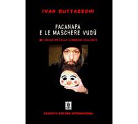 Libri Ivan Buttazzoni - Facanapa E Le Maschere Vudu. Gli Archetipi Della Commedi