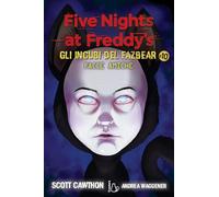 Facce amiche. Five nights at Freddy's. Gli incubi del Fazbear (Vol. 10)