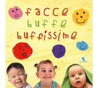 Facce buffe buffissime. Ediz. a colori