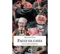 Facce da casta. Luci ed ombre del potere