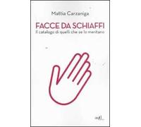 Facce da schiaffi. Il catalogo di quelli che se lo meritano