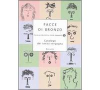 Facce di bronzo. Catalogo dei senza vergogna