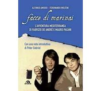 Facce di marinai. L'avventura mediterranea di Fabrizio De André e Mauro Pagani