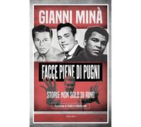 Facce piene di pugni. Storie non solo di ring - 2026 - Minerva Ed