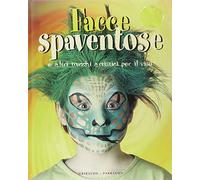 Facce spaventose. Ediz. illustrata