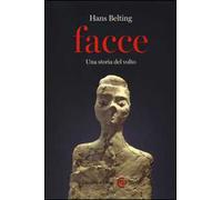 Facce. Una storia del volto