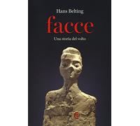 Facce. Una storia del volto