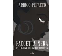 Faccetta nera. L'illusione coloniale italiana. Con ebook