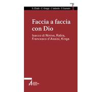 Faccia a faccia con Dio. Isacco di Ninive, Rabi'a, Kinga, Francesco d'Assisi