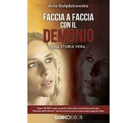 Faccia a faccia con il demonio. Una storia vera