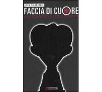 Faccia di cuore. Una spaventosa storia d'amore