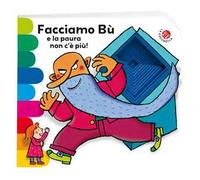 Facciamo bù e la paura non c'è più! Ediz. illustrata