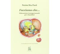 Facciamo che... Educazione transpersonale per i bambini